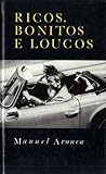 Ricos, Bonitos e Loucos