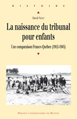 La naissance du tribunal pour enfants  Une comparaison France-Québec (1912-1945)