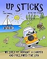 Up Sticks: Hilarious tales of a young couple who sold up and embarked on an epic eight year road trip
