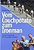 Vom Couchpotato zum Ironman
