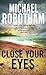 Close Your Eyes by Michael Robotham