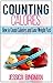Counting Calories: How to Count Calories and Lose Weight Fast (Low Carb Food List: What to Eat While on a Low Carb Diet)