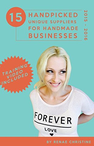 15 Handpicked Unique Suppliers for Handmade Businesses 2015 - 2016 (Kindle Edition)