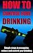 How To Control Your Drinkin...
