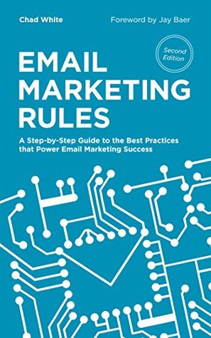 Email Marketing Rules: A Step-by-Step Guide to the Best Practices that Power Email Marketing Success (Kindle Edition)
