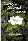 Darcy's Second Chance by Don H. Miller Darcy's Second Chance by Don H. Miller