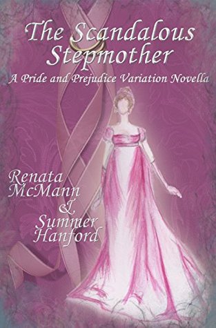 The Scandalous Stepmother: A Pride and Prejudice Variation (Kindle Edition)