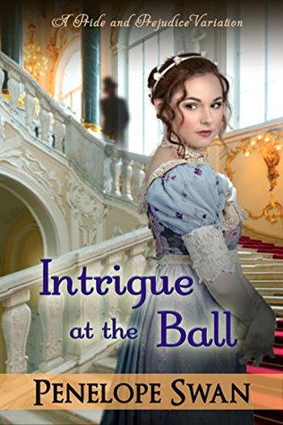 Intrigue at the Ball: A Pride and Prejudice Variation (Kindle Edition)