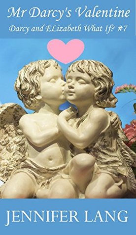 Mr Darcy's Valentine (Darcy and Elizabeth What If? #7)