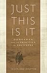 Book cover for Just This Is It: Dongshan and the Practice of Suchness