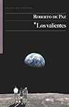 Los Valientes by Roberto de Paz Los Valientes by Roberto de Paz