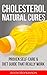 Cholesterol Natural Cures: Proven Self-Care Guide & Diet That Really Work (Top Rated 30-min Series)