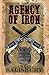 Agency of Iron (vol. 1)