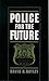 Police for the Future (Studies in Crime and Public Policy)