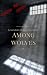 Among Wolves (BEHIND THE SY...