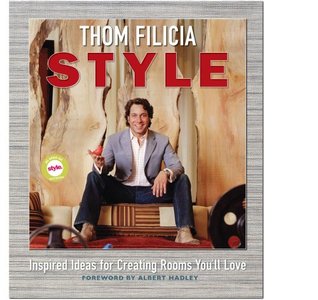 Thom Filicia Style: Inspired Ideas for Creating Rooms You'll Love (Hardcover)