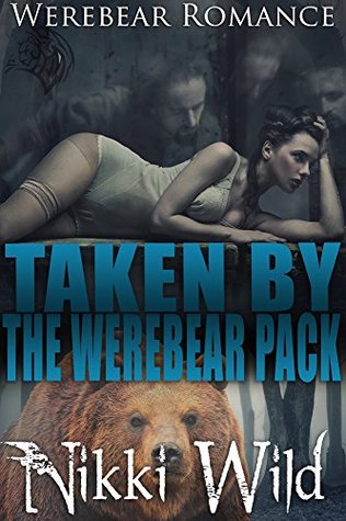 Taken by the Werebear Pack (Kindle Edition)