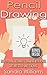 Drawing: The Ultimate Beginner’s Guide to Drawing, Sketching, and Zen Doodle
