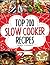 Top 200 Slow Cooker Recipes