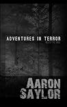 Adventures in Terror by Aaron Saylor
