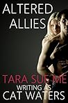 Altered Allies by Tara Sue Me