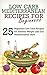 Low Carb Medterranean Recipes for Beginners: 25 Beginners Low Carb Recipes for Extreme Weight Loss and Mediterranean Style