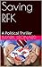 Saving RFK: A Political Thriller