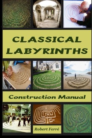 Classical Labyrinths: Construction Manual (Paperback)
