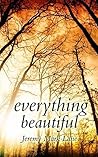 Everything Beautiful by Jeremy Mark Lane