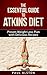 The Essential Guide to Low Carb Atkins Diet: Proven Weight Loss Plan Guide with a Delicious Recipe Cookbook
