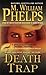 Death Trap by M. William Phelps Death Trap by M. William Phelps