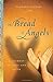 The Bread of Angels by Stephanie Saldana