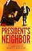 The President's Neighbor: Comedy Script