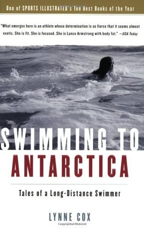 Swimming to Antarctica: Tales of a Long-Distance Swimmer (Paperback)