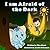 Children's Book: "I am Afraid of the Dark" (Good Night books, ages 2-6. The Adventures of Robin and Sunbeam)