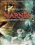 The Chronicles of Narnia - The Lion, the Witch, and the Wardrobe Official Illustrated Movie Companion 