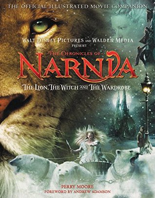 The Chronicles of Narnia - The Lion, the Witch, and the Wardrobe Official Illustrated Movie Companion (Paperback)
