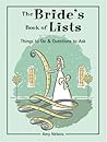 The Bride's Book of Lists: Things to Do & Questions to Ask