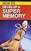 How to Develop a Super Memory