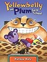Yellowbelly and Plum Go to School by Nathan Hale