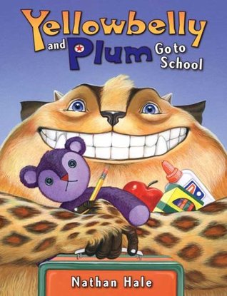 Yellowbelly and Plum Go to School (Hardcover)