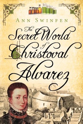 The Secret World of Christoval Alvarez (The Chronicles of Christoval Alvarez #1)