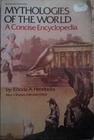 Mythologies of the World: A Concise Encyclopedia