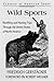 Wild Sports: Rambling and Hunting Trips Through the United States of North America (Classics of American Sport)