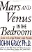 Mars and Venus in the Bedroom: A Guide to Lasting Romance and Passion