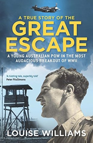 A True Story of the Great Escape: A young Australian POW in the most audacious breakout of WWII: Why a Boy From Manly Was Executed on Hitler's Personal Order (Kindle Edition)