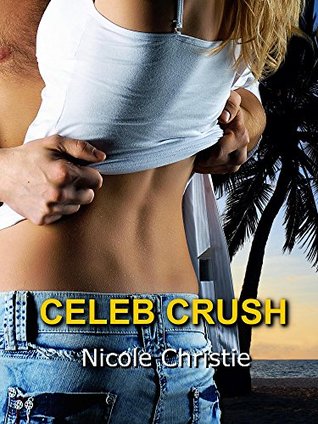 Celeb Crush (Kindle Edition)