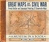Great Maps of the Civil War by William J. Miller Jr.