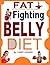 Fat Fighting Belly Diet: GO...