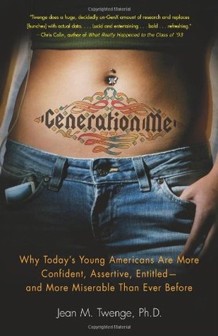 Generation Me: Why Today's Young Americans Are More Confident, Assertive, Entitled—and More Miserable Than Ever Before (Paperback)
